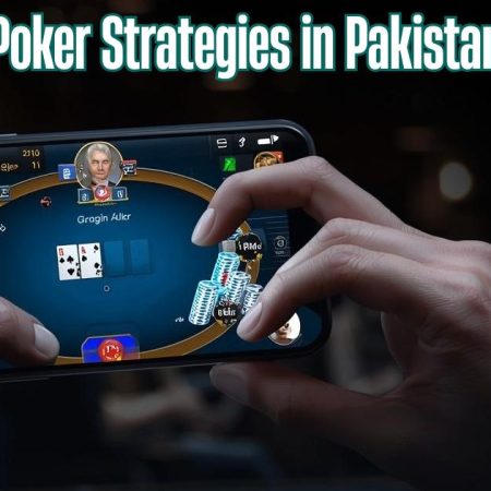 The Most Effective Poker Strategies in Pakistan