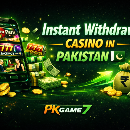 Instant Withdrawal Casino Games in Pakistan 🇵🇰